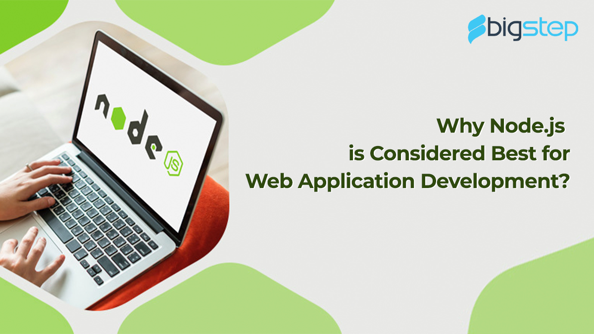 Why Node.js is Considered Best for Web Application Development?