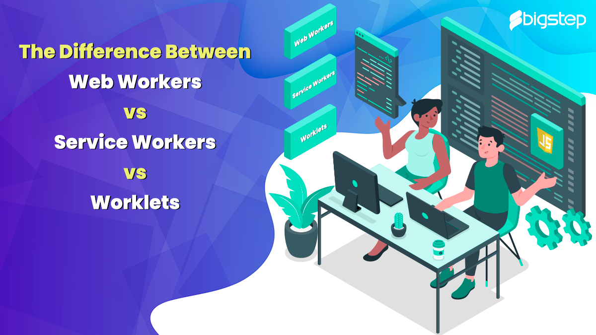 Web Workers vs Service Workers vs Worklets